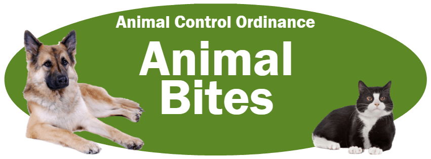 CLICK HERE to read the Animal Bite section of the Animal Control Ordinance