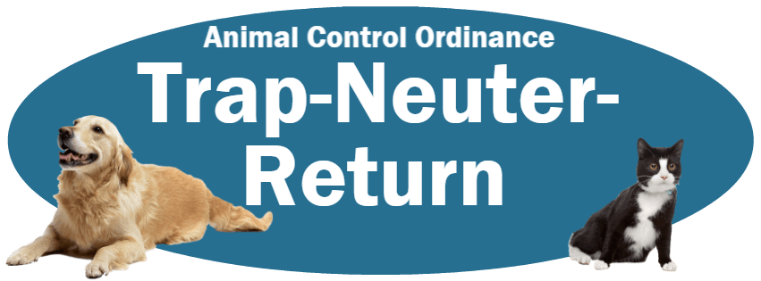 CLICK HERE to read the Trap-Neuter-Return section of the Animal Control Ordinance